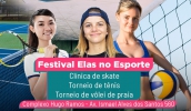 Festival Elas no Esporte tem atividades de skate, vôlei de areia e tênis neste sábado
