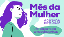 M&ecirc;s da Mulher 2026