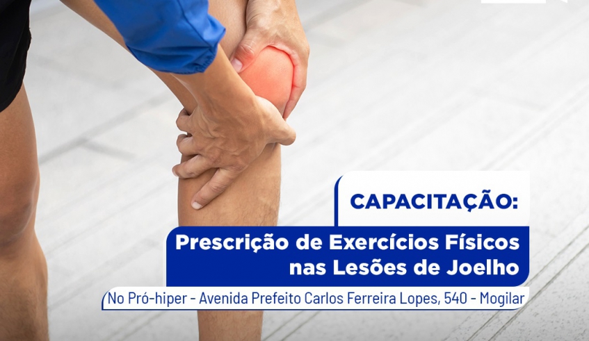 Capacitação “Prescrição de Exercícios Físicos nas Lesões de Joelho” é voltada a profissionais de educação física e da saúde e será realizada no dia 2 de abril, 8h às 16h
